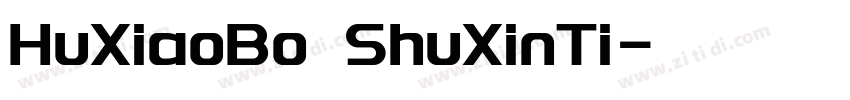 HuXiaoBo ShuXinTi字体转换